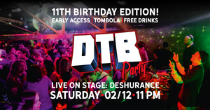 DTB Party | BIRTHDAY EDITION I 3 DANCEFLOORS I DESHURANCE LIVE |  TATTOO AREA