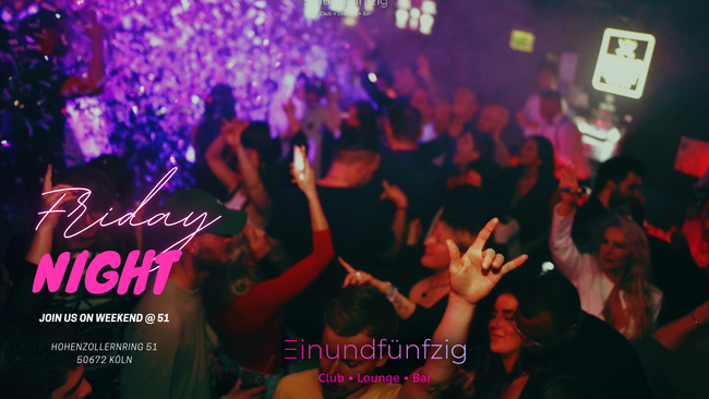 Friday Night - Club Night im Einundfünfzig