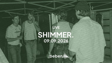 Shimmer. x bebenLIVE