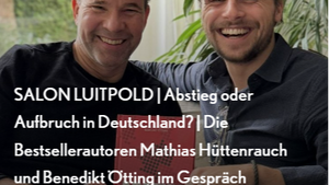 SALON LUITPOLD | Abstieg oder Aufbruch in Deutschland? | Die Bestsellerautoren Mathias Hüttenrauch und Benedikt Ötting im Gespräch