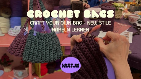 CROCHET WORKSHOP – Häkel dir deine eigene Tasche - NEW STYLE