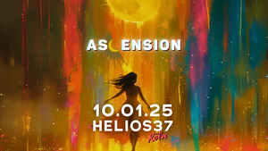 Ascension w/ XXXXXX and more at Helios37