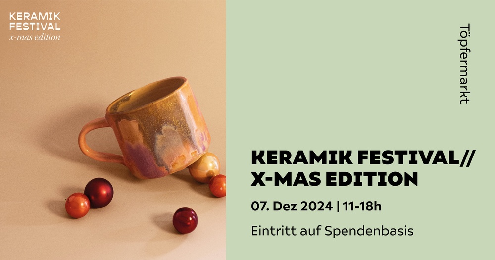 KERAMIK FESTIVAL// X-MAS EDITION