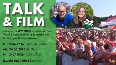WM 2006 in Gelsenkirchen - Talk & Film