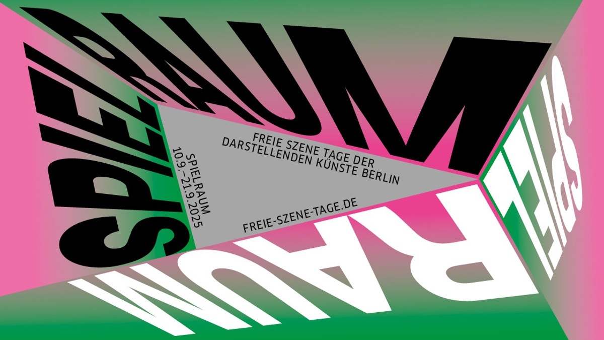 SPIELRAUM – Freie Szene Tage der darstellenden Künste Berlin