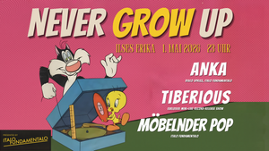 NEVER GROW UP - Italo Party by ITALO FUNDAMENTALO inkl. special live guest: TIBERIOUS