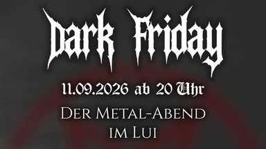 Dark Friday / Metal-Abend im Lui