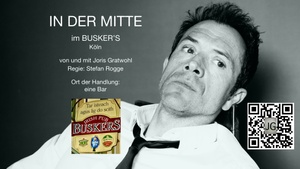 IN DER MITTE - Ein Theaterstück an der Bar - im BUSKER´S