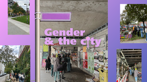 Gender and the City – Ein feministischer Stadtrundgang zu (Un-)Sichtbarkeiten, Care, Sicherheit und Umwelt(un)gerechtigkeit