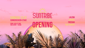 ☀️ SUNTRIBE – Your Electronic Sunday | OPENING 🌴