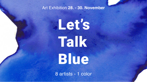 Let's Talk Blue: A Collective Exhibition by Eight Women Artists