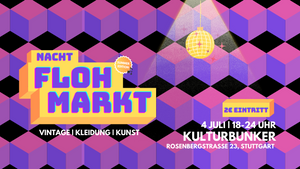 Nachtflohmarkt im Kulturbunker [Summer Edition]