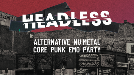 Headless • Alternative-NuMetal-Core-PopPunk-Emo-Party  • Hannover