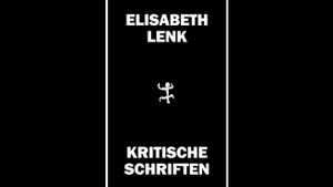 Elisabeth Lenk – Kritische Schriften