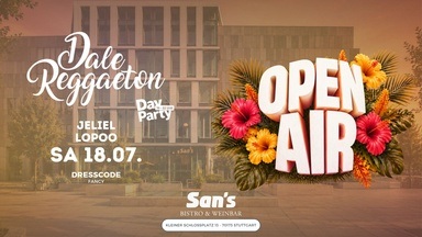 Dale Reggaeton "Open Air" Day Party x Sans Stuttgart / Sa 18.07.26