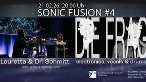 Sonic Fusion #4 Die Frage (electronics, vocals & drums) Louretta & Dr. Schmitt (violin, guitar & modular)