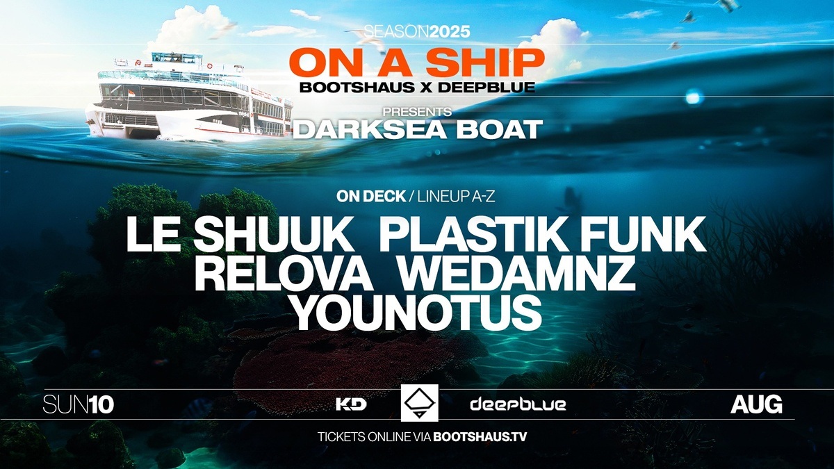 Bootshaus x Deepblue pres: Bootshaus on a Ship!