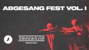 Abgesang Fest Vol. 1