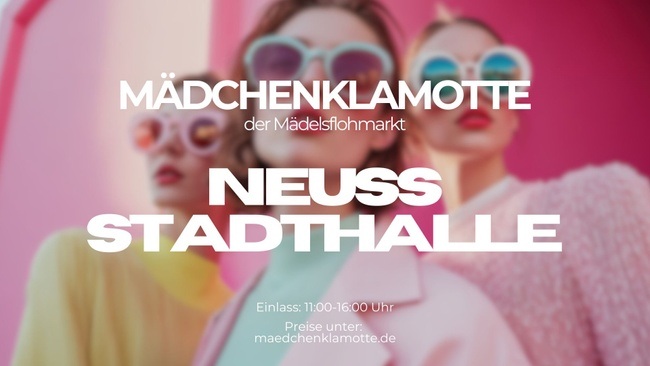 Mädchenklamotte @ Neuss Stadthalle