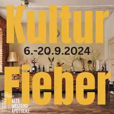 Staffel 2: KULTURFIEBER vom 6.-20.9.2024 in der Alten Westend Apotheke