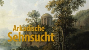 Arkadische Sehnsucht