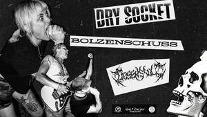 Dry Socket (us), Dosenstolz, Bolzenschuss