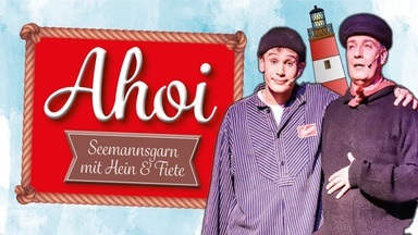 AHOI! Seemannsgarn mit Hein und Fiete