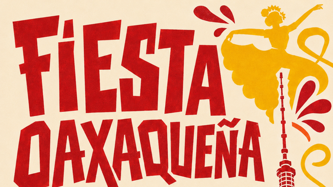 🇲🇽 Fiesta Oaxaqueña 🇲🇽