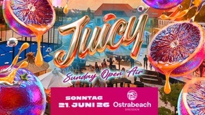 JUICY Sunday Open Air | Ostrabeach • 21.06.