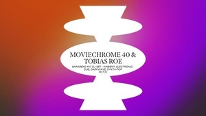 Barabend mit DJ-Set – MOVIECHROME 40 & Tobias Roe