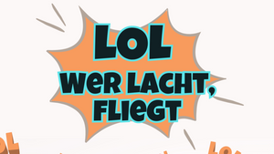 LOL - Wer lacht, fliegt