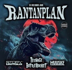 RANTANPLAN w/ STORY UNTOLD + TEENAGE BOTTLEROCKET + MUUSKE