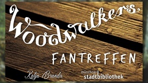 Woodwalkers Fantreffen: 10-jähriges Jubiläum mit Lesung von Katja Brandis