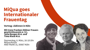 Vereine zu Gast: Der Kölner Frauengeschichtsverein e. V. Mit Irene Franken, Julia Rongen M.A. und Timo Riese M.A.