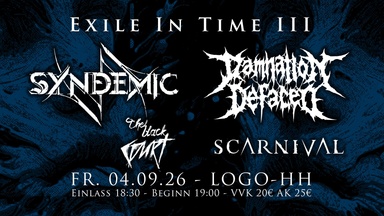 EXILE IN TIME III mit SYNDEMIC - DAMNATION DEFACED - THE BLACK COURT - SCARNIVAL