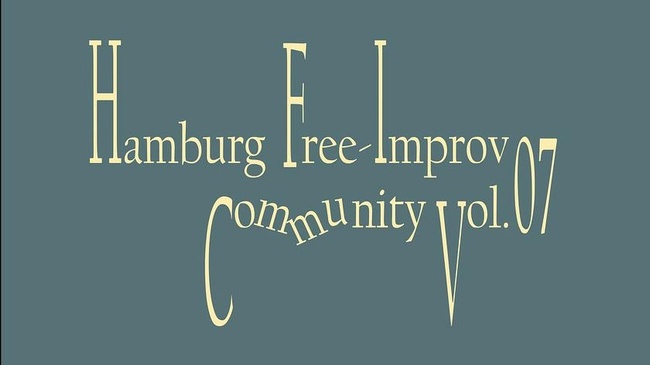 Hamburg Free Improv Community vol. 07 (BLURRED EDGES FESTIVAL)
