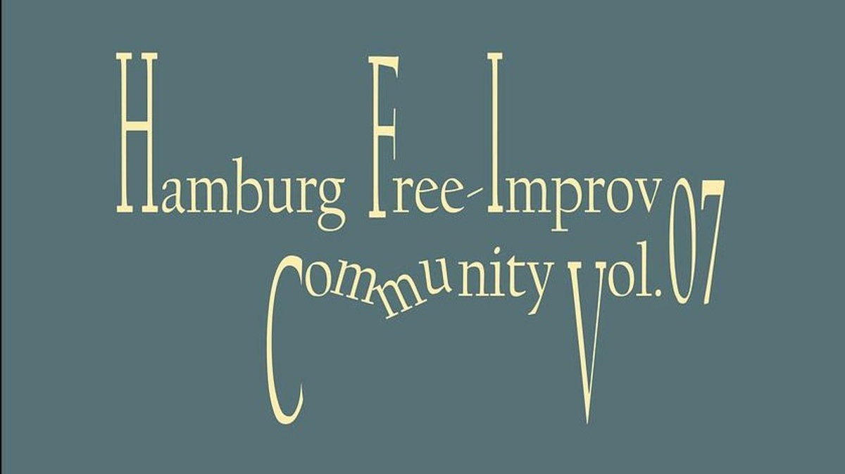 Hamburg Free Improv Community vol. 07 (BLURRED EDGES FESTIVAL)