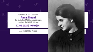 Anna Simoni – ein jüdisches Mädchen aus Leipzig erobert die British Library