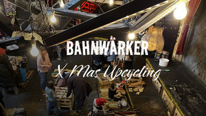 Bahnwärker X-Mas Upcycling Workshop