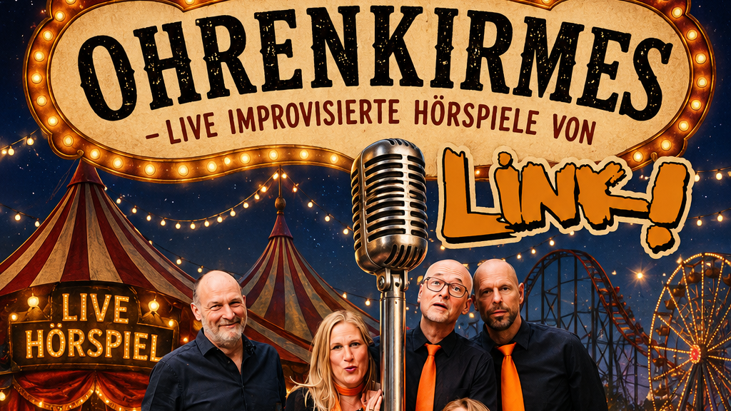 Ohrenkirmes - live improvisierte Hörspiele von LINK!