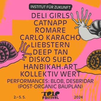 TRIP festival Tag 3 I Deli Girls, Catnapp, Romare, Carlo Karacho, Liebstern, Deep Tan, Disko Sued, Hanbikah.art, Kollektiv Wert, Performance Blob
