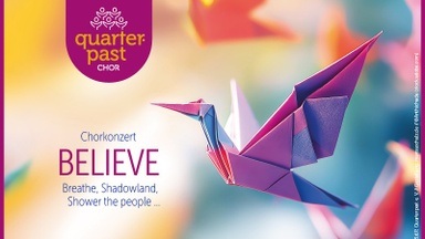 Quarterpast Chor - Konzert BELIEVE - Pop & Gospel
