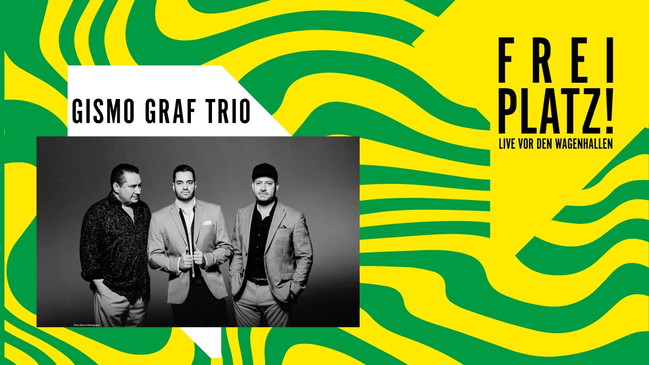 Freiplatz! Gismo Graf Trio