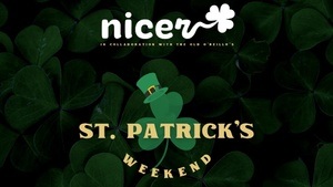 St. Patrick’s Weekend @ Nicer