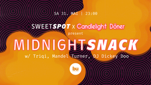 Sweet Spot & Candlelight Döner present: Midnight Snack w/ Triqi, Mandel Turner, DJ Dickey Doo