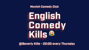 English Comedy Kills - Standup Club in Munich