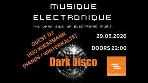 DARK DISCO by MUSIQUE ELECTRONIQUE / Guest DJ: UDO WIESSMANN