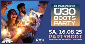 DIE GROßE DRESDNER Ü30 BOOTSPARTY