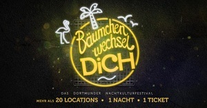 Bäumchen Wechsel Dich 2024 - Das Dortmunder Nachtkultur Festival
