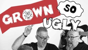 Grown So Ugly